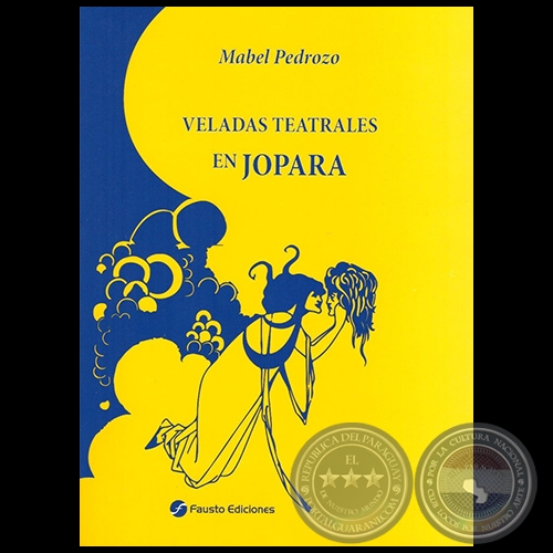 VELADAS TEATRALES EN JOPARA - Autora: MABEL PEDROZO - Ao 2021